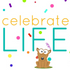 Let's Celebrate Life