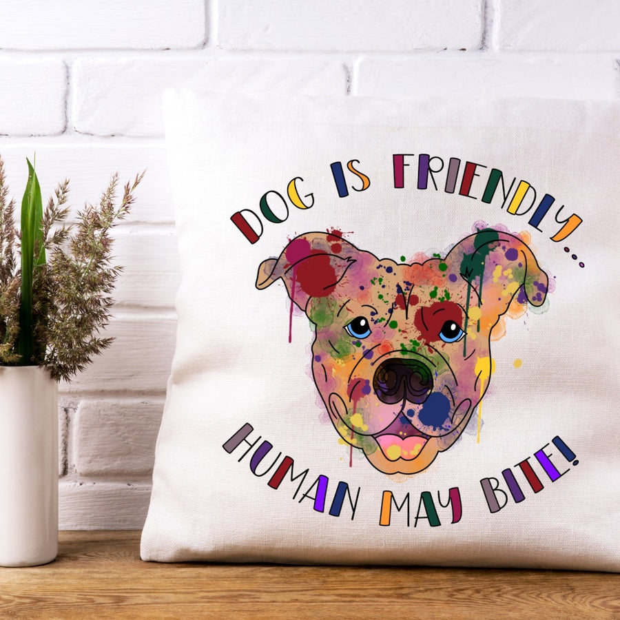 Dog Is Friendly Human May Bite Outdoor/Indoor Water Proof Throw Pillow Cover 20 x 20