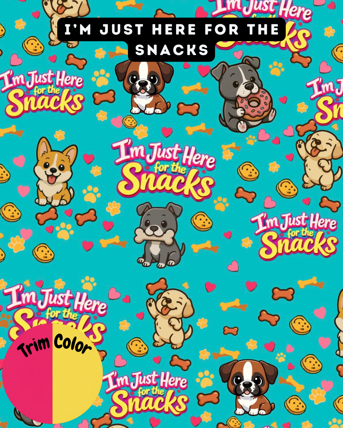 I’m Just Here For The Snacks - Dog Pajama with Hot Pink OR Yellow Neck & Trim/Sleeves