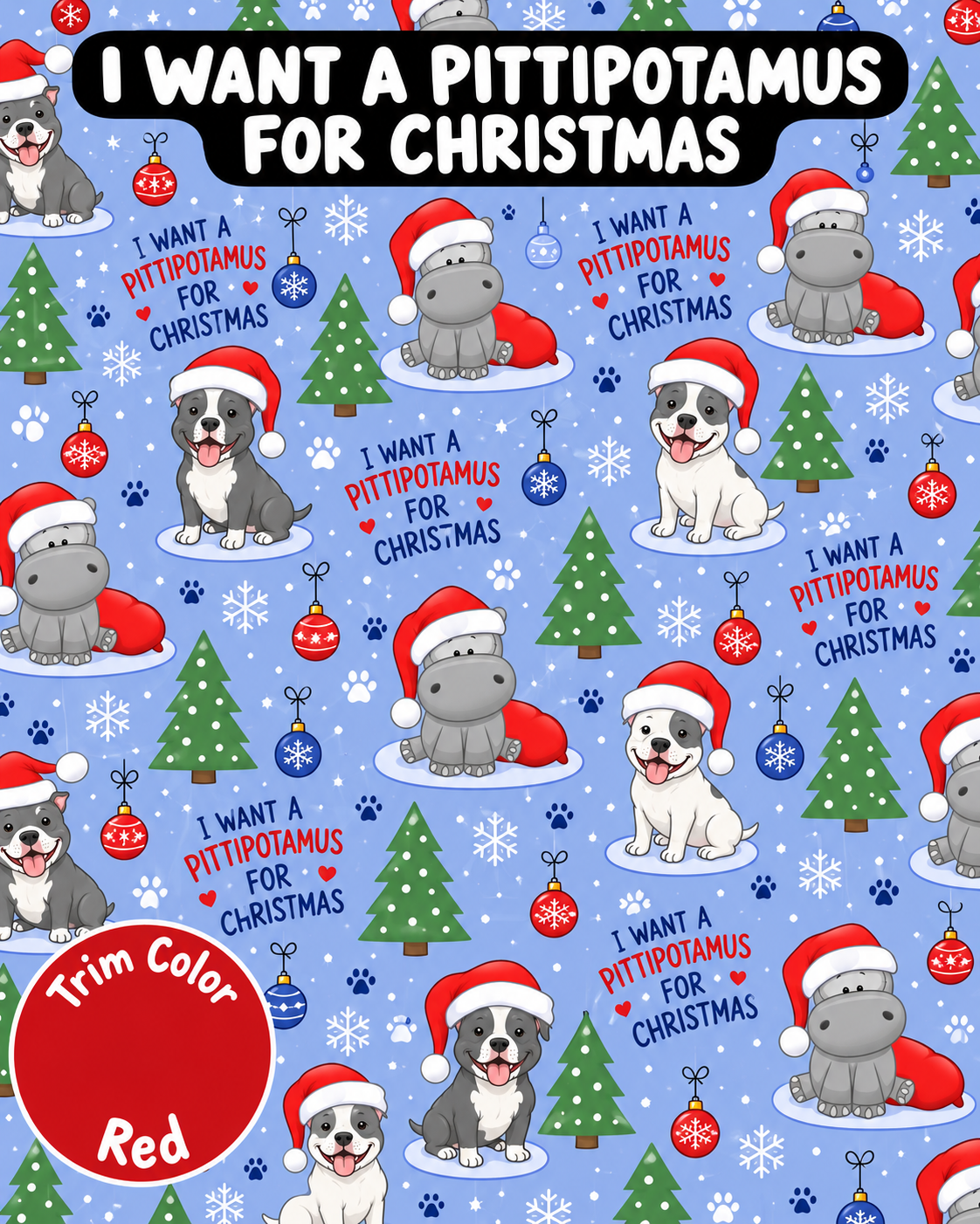 I Want a Pittipotamus for Christmas - Dog Pajama with Red Neck & Trim/Sleeves