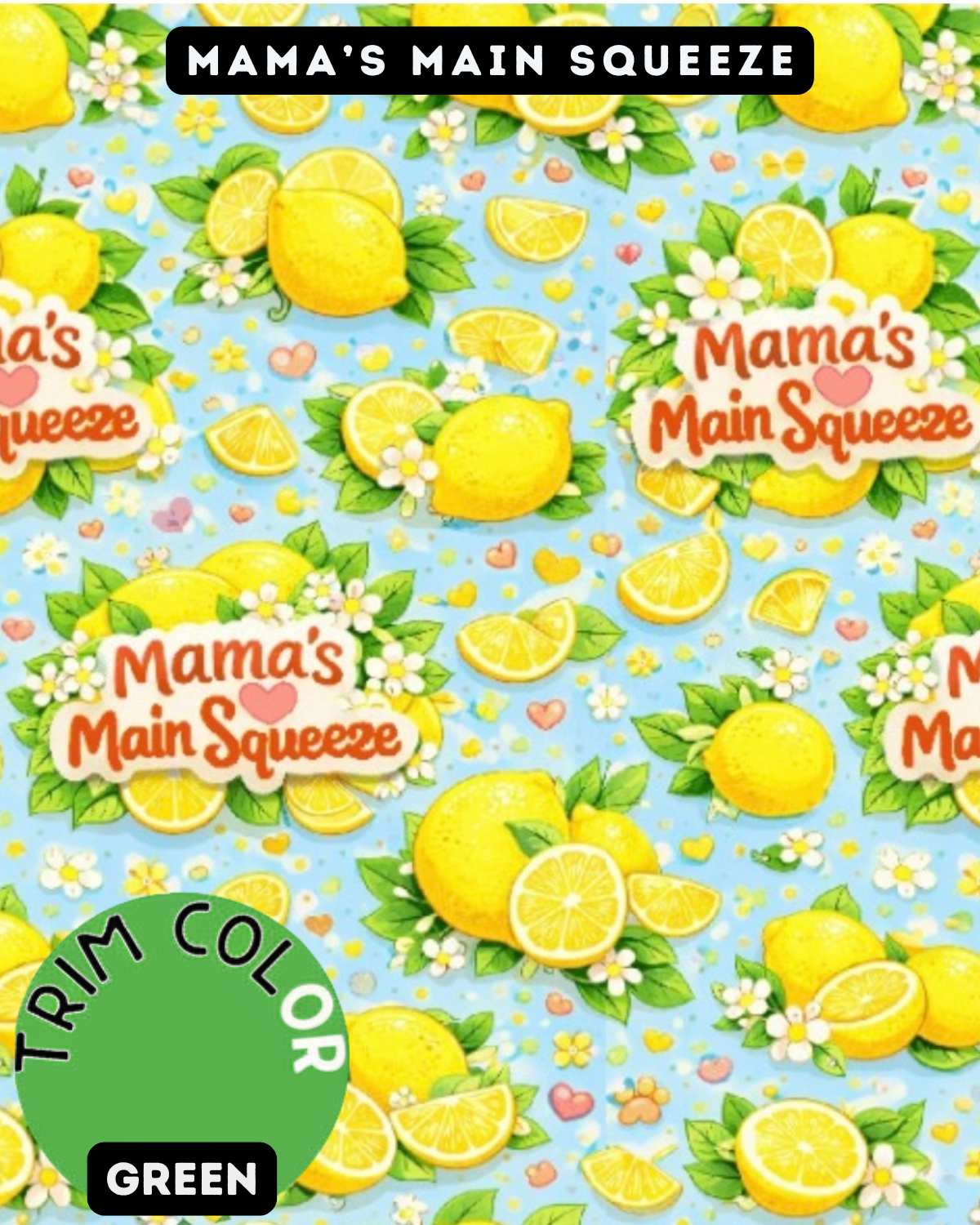 Mama’s Main Squeeze with Green Neck & Trim/Sleeves