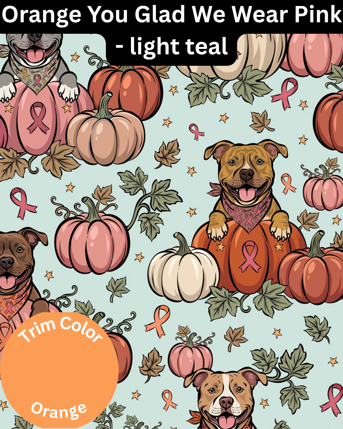 Orange You Glad We Wear Pink (Light Teal) - Dog Pajama with Orange Neck & Trim/Sleeves