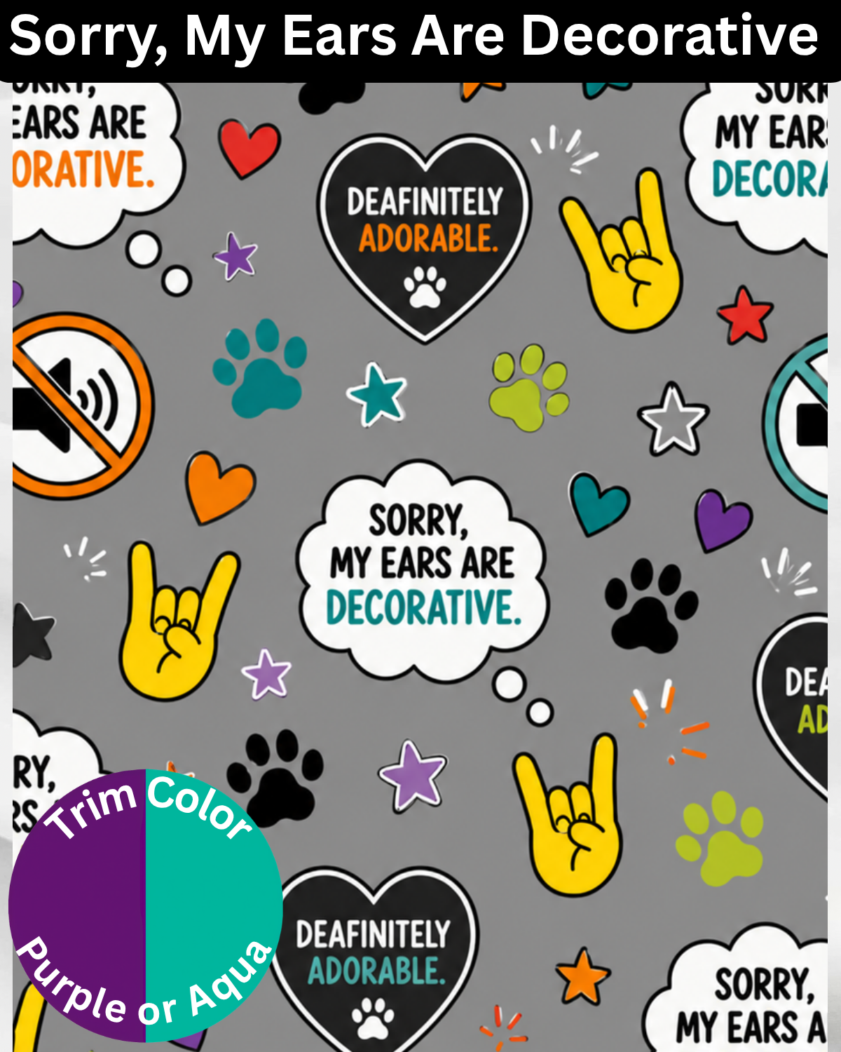 Sorry My Ears Are Decorative - Dog Pajama with Purple or Aqua Neck & Trim/Sleeves