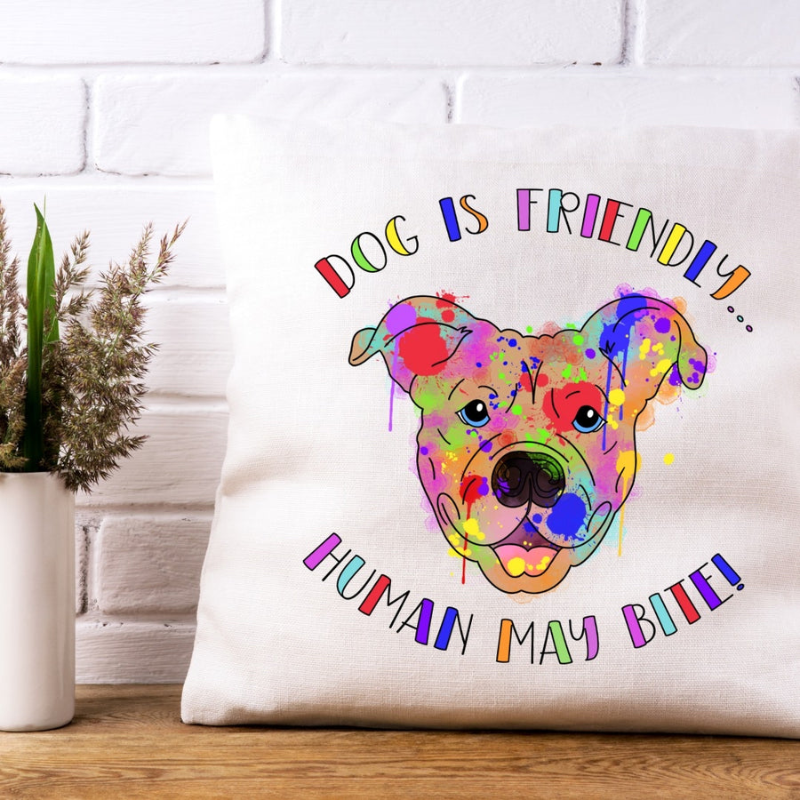 Dog Is Friendly Human May Bite Outdoor/Indoor Water Proof Throw Pillow Cover 20 x 20