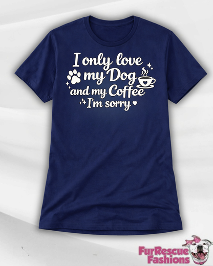 I Only Love… Unisex T-Shirt