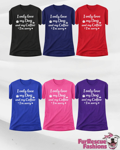 I Only Love… Unisex T-Shirt