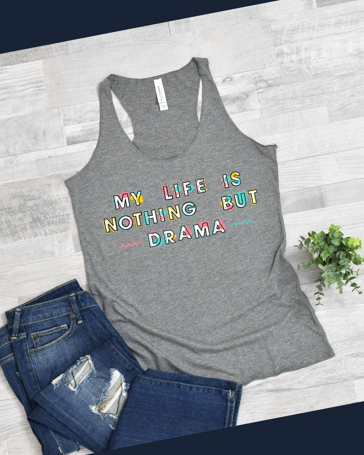 My Life is Nothing But Drama Tank Top