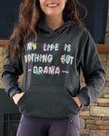 Human Hoodie My Life Is Nothing But Drama