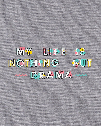 Human Hoodie My Life Is Nothing But Drama